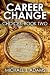 Career Change, Book 2: Choices