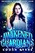 Awakened Guardians (Awakene...