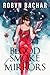 Blood, Smoke and Mirrors by Robyn Bachar