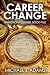 Career Change, Book 5: Tran...
