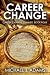 Career Change, Book 4: Care...