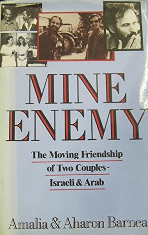 Mine Enemy. The Moving Friendship of Two Couples, Israeli and Arab (Hardcover)