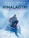 Himalaistki. Opowieść o kobietach, które pokonały każdy szczyt Himalaistki. Opowieść o kobietach, które pokonały każdy szczyt