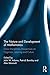 The Nature and Development of Mathematics: Cross Disciplinary Perspectives on Cognition, Learning and Culture