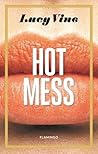 Hot Mess by Lucy Vine