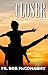 Closer: Pray Your Way to Intimacy with God