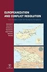 Europeanization and Conflict Resolution: Case Studies from the European Periphery