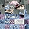 The Woman Who Smashed Codes by Jason Fagone
