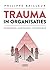 Trauma in organisaties by Philippe Bailleur