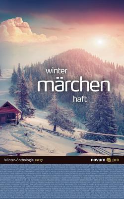 winter märchen haft 2017: Winter-Anthologie (German Edition)