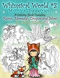 Mythical Sweetness: Fairies, Mermaids, Dragons and More!