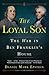 The Loyal Son: The War in Ben Franklin's House
