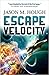 Escape Velocity (Dire Earth Duology #2)