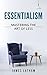Essentialism: Mastering The...
