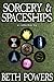 Sorcery & Spaceships: A Collection