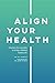 Align Your Health by B.J. Hardick