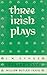 Three Irish Plays