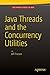 Java Threads and the Concurrency Utilities