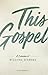This Gospel by Dick Brogden