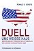Duell Ums Weisse Haus by Ronald D. Gerste