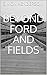 Beyond Ford and Fields