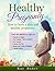 Healthy Pregnancy: How to h...
