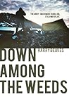 Down Among the Weeds
