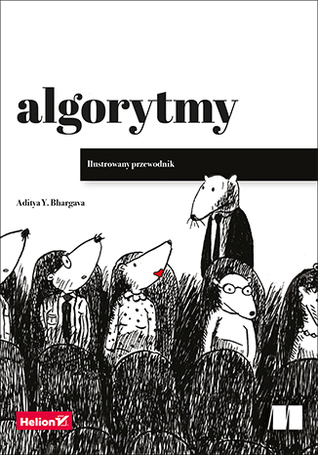 Algorytmy. Ilustrowany przewodnik by Aditya Y. Bhargava