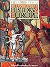 The Times Illustrated History of Europe by Felipe Fernández-Armesto