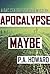 Apocalypse Maybe by Peter Howard