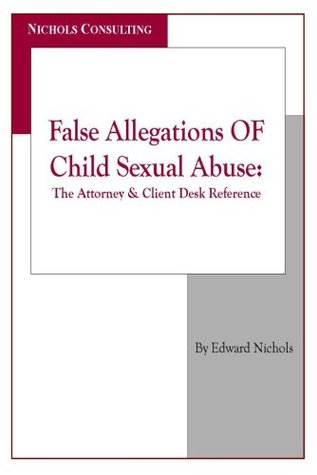 False Allegations Of Child Sexual Abuse by Edward Nichols