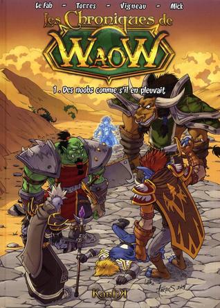 Des Noobz Comme S'il En Pleuvait (Les Chroniques de WaoW, #1)