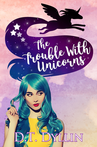 The Trouble with Unicorns (Team Unicorn Talia, #1)