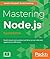 Mastering Node.js: Build Robust and Scalable Real-Time Server-Side Web Applications Efficiently