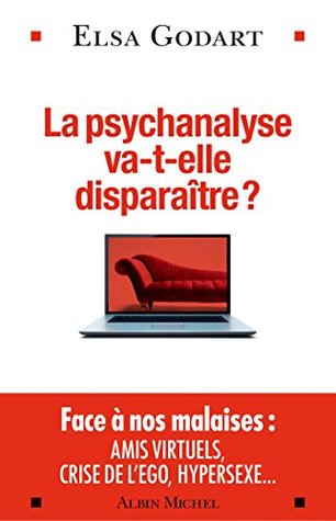 La Psychanalyse va-t-elle disparaître ?: Psychopathologie de la vie hypermoderne (French Edition)