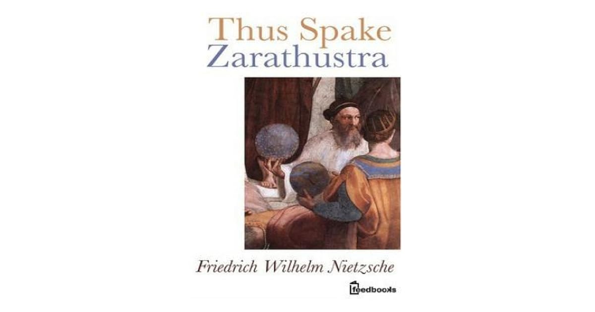 Thus Spake Thus Spake Zarathustra by Friedrich Nietzsche