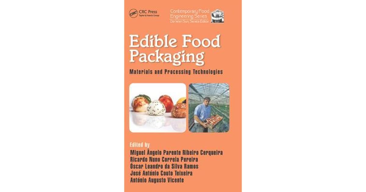 Edible Food Packaging Materials and Processing Technologies by Miquel