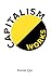 Capitalism Works by Insula Qui