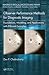 Observer Performance Methods for Diagnostic Imaging: Foundations, Modeling, and Applications with R-Based Examples (Imaging in Medical Diagnosis and Therapy)