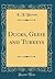 Ducks, Geese and Turkeys by E.T. Brown