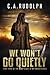 We Won't Go Quietly (What's Left of My World #3)