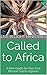 Called to Africa by K.S. Laster