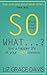 So What...?: Ignore the Nay...