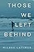 Those We Left Behind