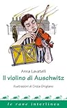 Il violino di Auschwitz by Anna Lavatelli