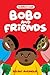 Bobo and Friends