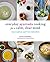 Everyday Ayurveda Cooking for a Calm, Clear Mind: 100 Simple Sattvic Recipes