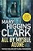 All By Myself Alone by Mary Higgins Clark