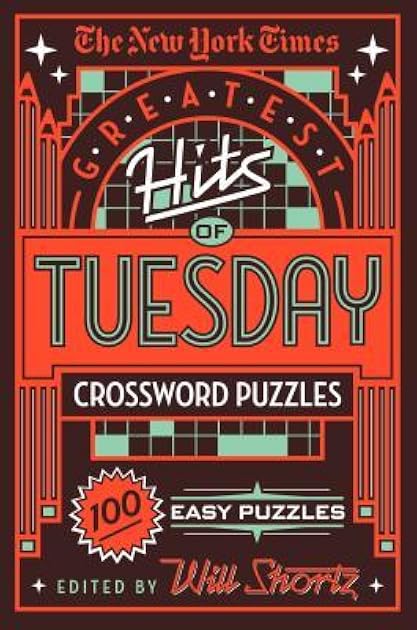 The New York Times Greatest Hits of Tuesday Crossword Puzzles: 100 Easy Puzzles