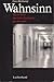 Wahnsinn : meine Reise durch die Psychiatrie der Republik